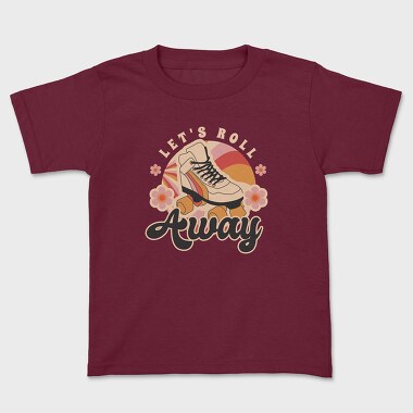 Lets Roll Away, Kids' T-Shirt