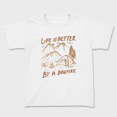 Life I S Better by a Bonfire, Kids' T-Shirt