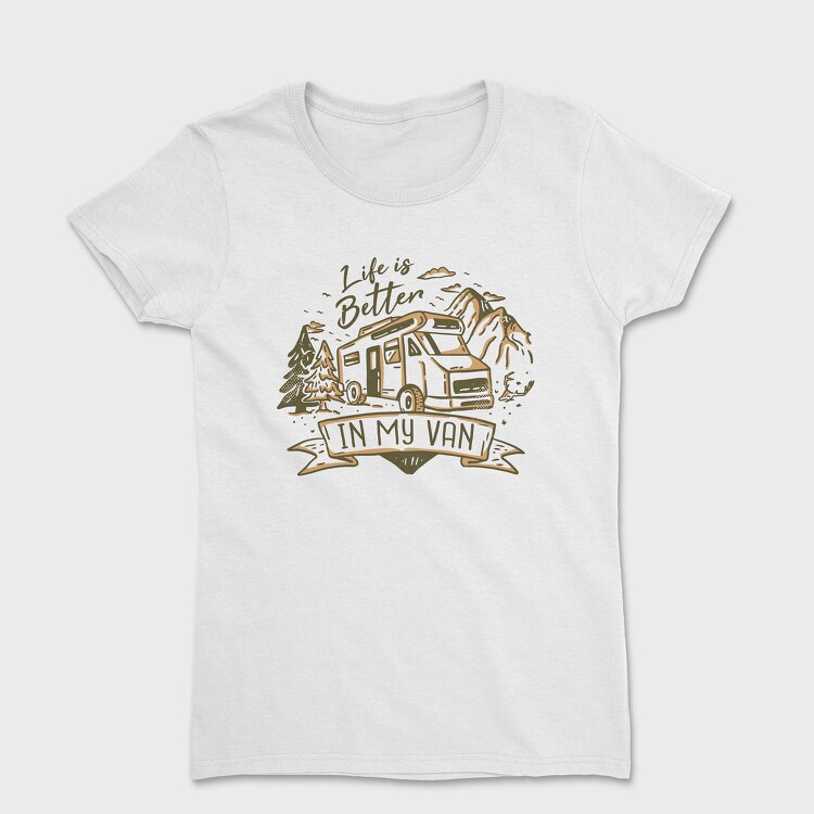 Life Is Better in My Van, Women's T-Shirt