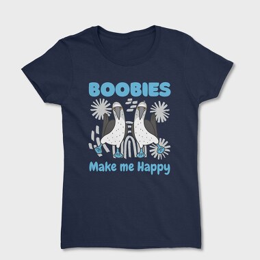 Women's T-Shirt, Boobies Make Me Happy