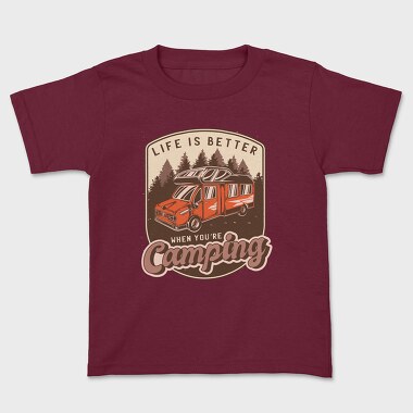 Life Is Better When Youre Camping, Kids' T-Shirt