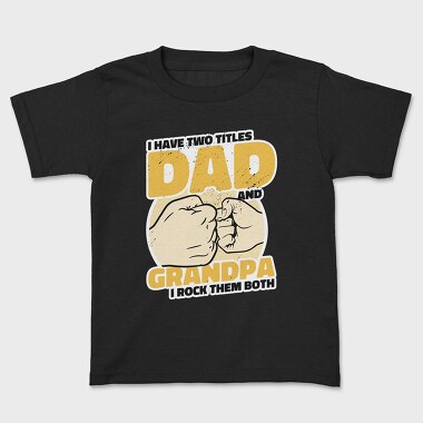 Dad and Grandpa, Kids' T-Shirt