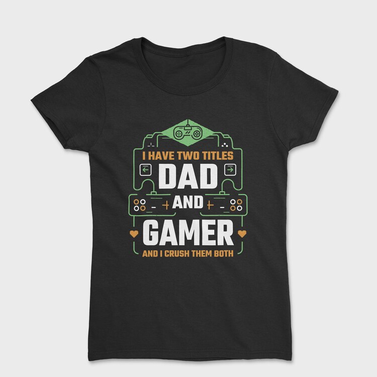 Dad Gamer, Women's T-Shirt