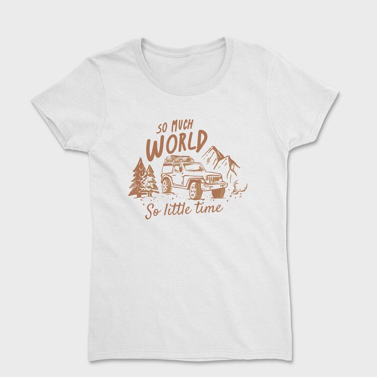 So Much World So Little Time, Women's T-Shirt