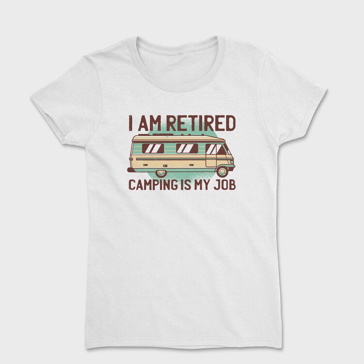 Camping Is My Job, Women's T-Shirt