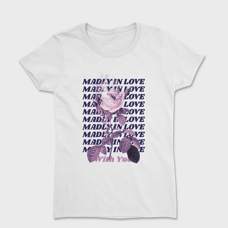 Madly in Love With You, Women's T-Shirt