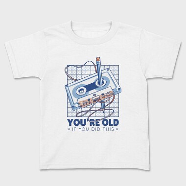 You Are Old Cassette, Kids' T-Shirt