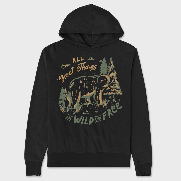 All Great Things Are Wild and Free, Unisex Men's Hoodie