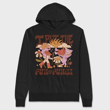 I Put the Fun in Fungi, Unisex Men's Hoodie