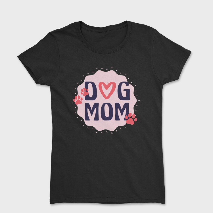 Dog Mom, Дамска Тениска