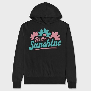 Be the Sunshine, Unisex Men's Hoodie