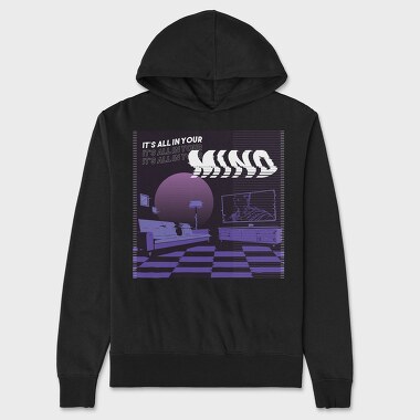 It's All In Your Mind, Unisex Men's Hoodie